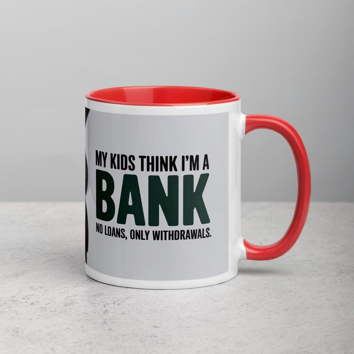 My Kids Think I'm a Bank Coffee Mug - Image 9