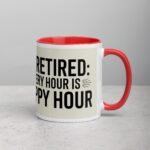 I’m Retired: Every Hour Is Happy Hour Coffee Mug - Image 9