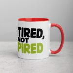 Retired, Not Expired Retirement Coffee Mug - Image 9