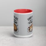 Sorry I’m Late, My Cat Was Sitting on Me Mug - Image 10