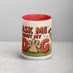 Ask Me About My Dog Coffee Mug & Tea Cup - Image 10