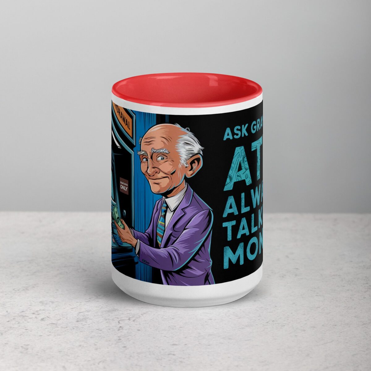 Ask Grandpa: ATM Always Talking Money Mug - Image 10