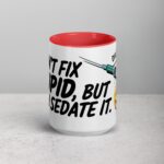 I Can’t Fix Stupid, But I Can Sedate It Nurse Mug - Image 10