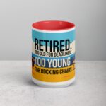 Retired: Too Old for Deadlines, Too Young for Rocking Chairs Mug - Image 10