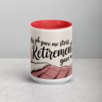 My Job Gave Me Stress, Retirement Gave Me Rest Mug - Image 10