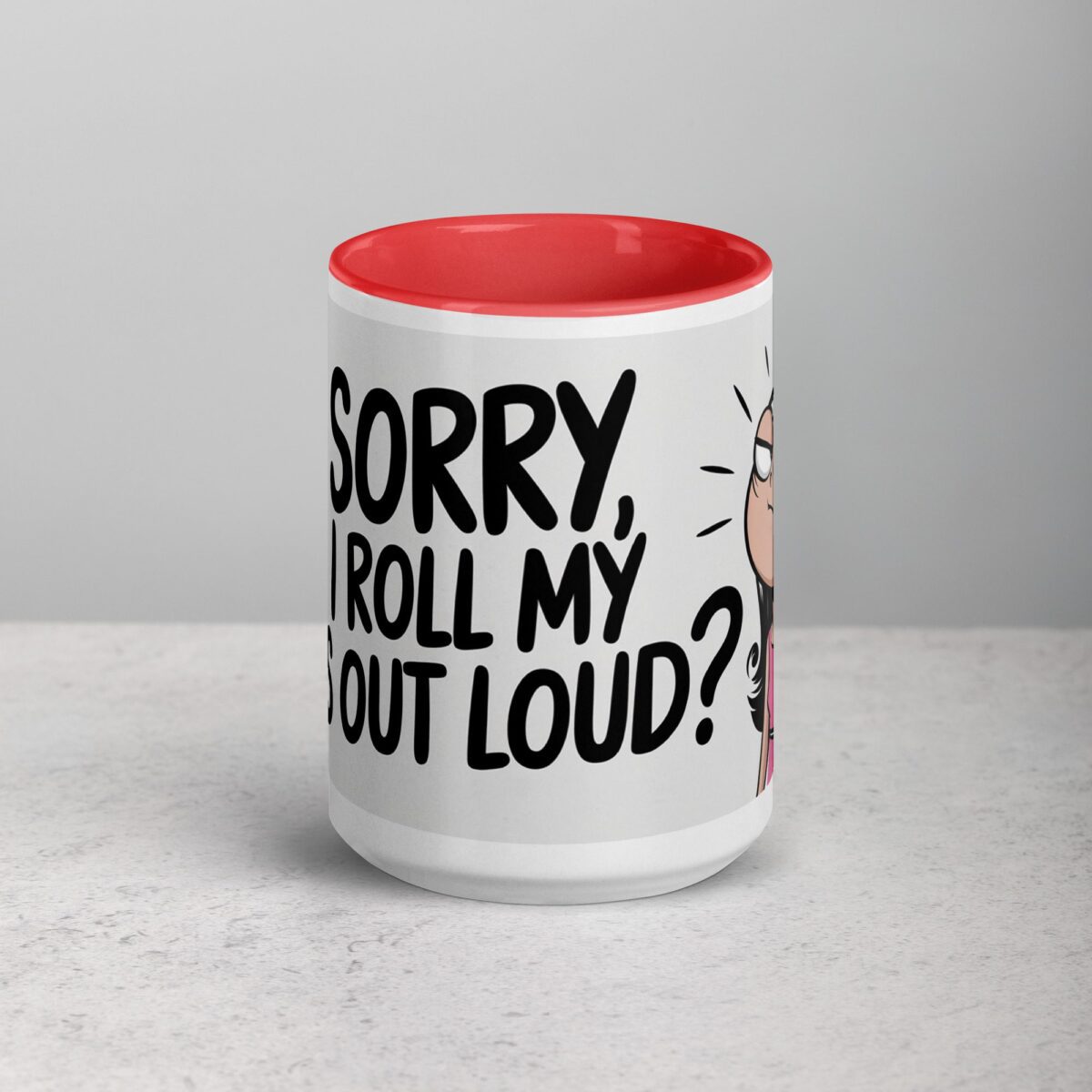 I’m Sorry, Did I Roll My Eyes Out Loud? Sarcastic Mug - Image 10