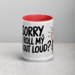 I’m Sorry, Did I Roll My Eyes Out Loud? Sarcastic Mug - Image 10