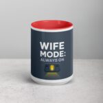 Wife Mode: Always On Coffee Mug & Tea Cup - Image 10