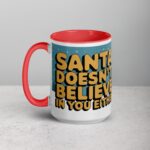 Santa Doesn’t Believe in You Either Christmas Mug - Image 11