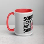 Sorry I Can’t… My Dog Said No Coffee Mug - Image 11