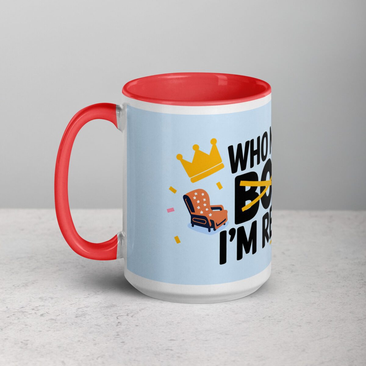Who Needs a Boss? I’m Retired! Coffee Mug - Image 11