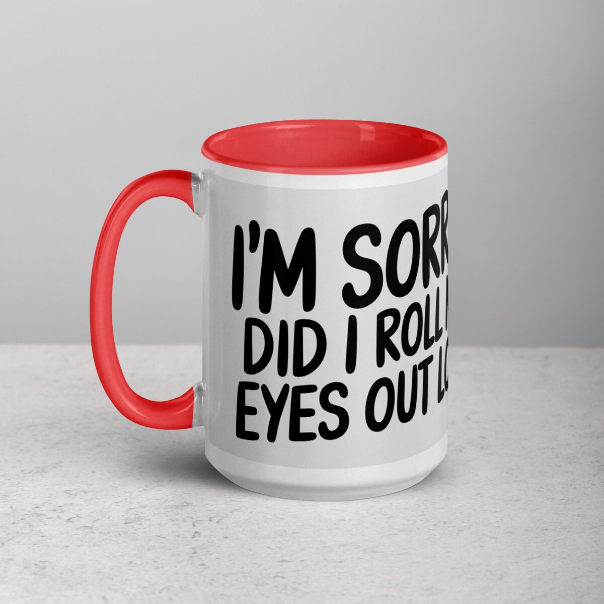 I’m Sorry, Did I Roll My Eyes Out Loud? Sarcastic Mug - Image 11