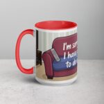 I’m Sorry, I Can’t. I Have Plans… To Do Nothing Sarcastic Mug - Image 11