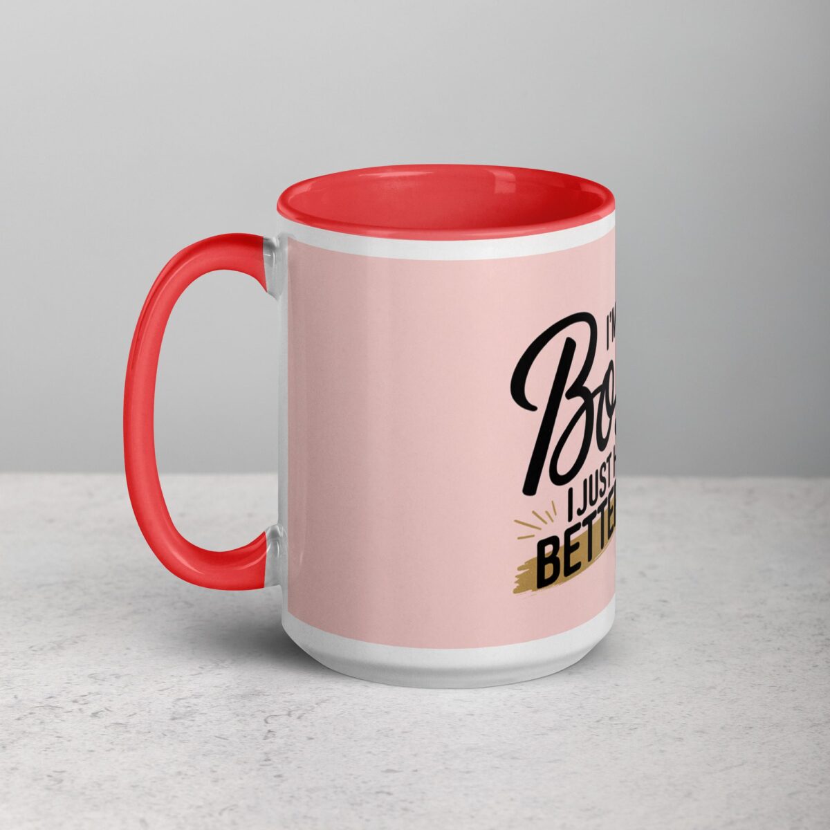 I’m Not Bossy, I Just Have Better Ideas Wife Mug - Image 11