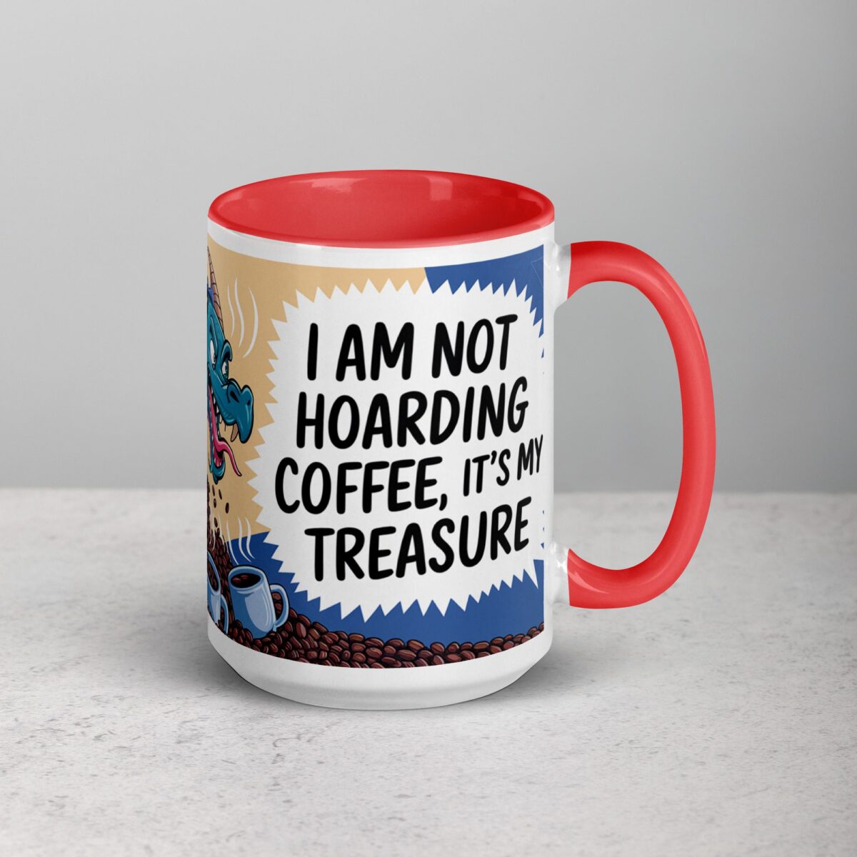 I Am Not Hoarding Coffee; It’s My Treasure Mug - Image 12