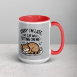 Sorry I’m Late, My Cat Was Sitting on Me Mug - Image 12