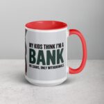 My Kids Think I'm a Bank Coffee Mug - Image 12