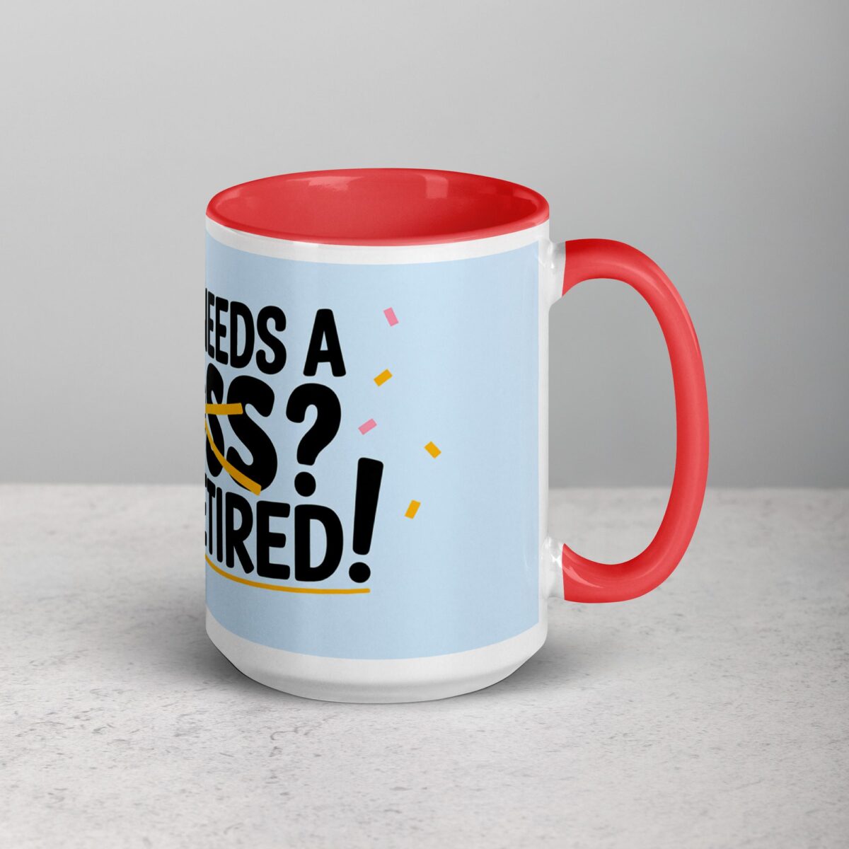 Who Needs a Boss? I’m Retired! Coffee Mug - Image 12