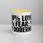 100% Loyal, 0% Fear: My Doberman Coffee Mug - Image 19