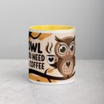Owl You Need is Coffee Mug - Image 19