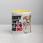 Sorry I Can’t… My Dog Said No Coffee Mug - Image 19
