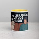 I’m Only Talking to My Dog Today Coffee Mug - Image 19