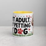 Can’t Adult, Busy Petting My Dog Mug - Image 19