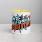 I’m a Nurse, What’s Your Superpower? Coffee Mug - Image 19