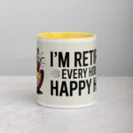 I’m Retired: Every Hour Is Happy Hour Coffee Mug - Image 19