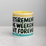 Retirement: The Weekend, But Forever Coffee Mug - Image 19