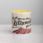 My Job Gave Me Stress, Retirement Gave Me Rest Mug - Image 19