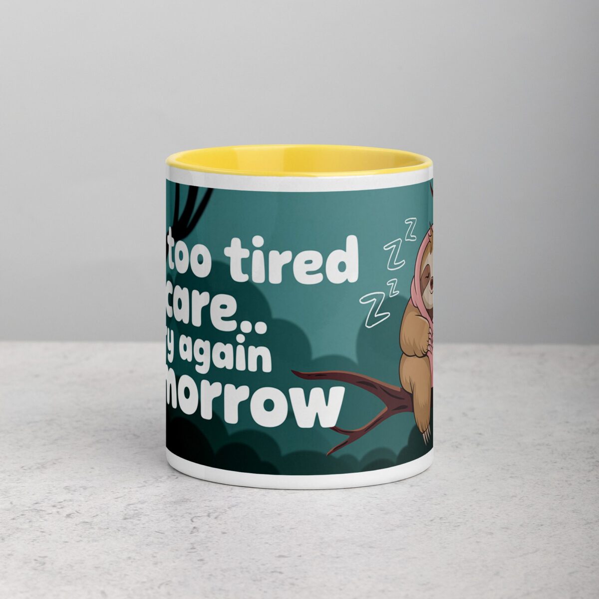 I’m Too Tired to Care… Try Again Tomorrow Coffee Mug - Image 19