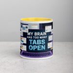 My Brain Has Too Many Tabs Open Sarcastic Mug - Image 19