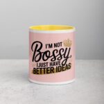 I’m Not Bossy, I Just Have Better Ideas Wife Mug - Image 19