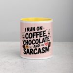 I Run on Coffee, Chocolate, and Sarcasm Coffee Mug - Image 19