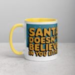 Santa Doesn’t Believe in You Either Christmas Mug - Image 20