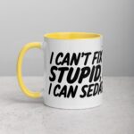 I Can’t Fix Stupid, But I Can Sedate It Nurse Mug - Image 20