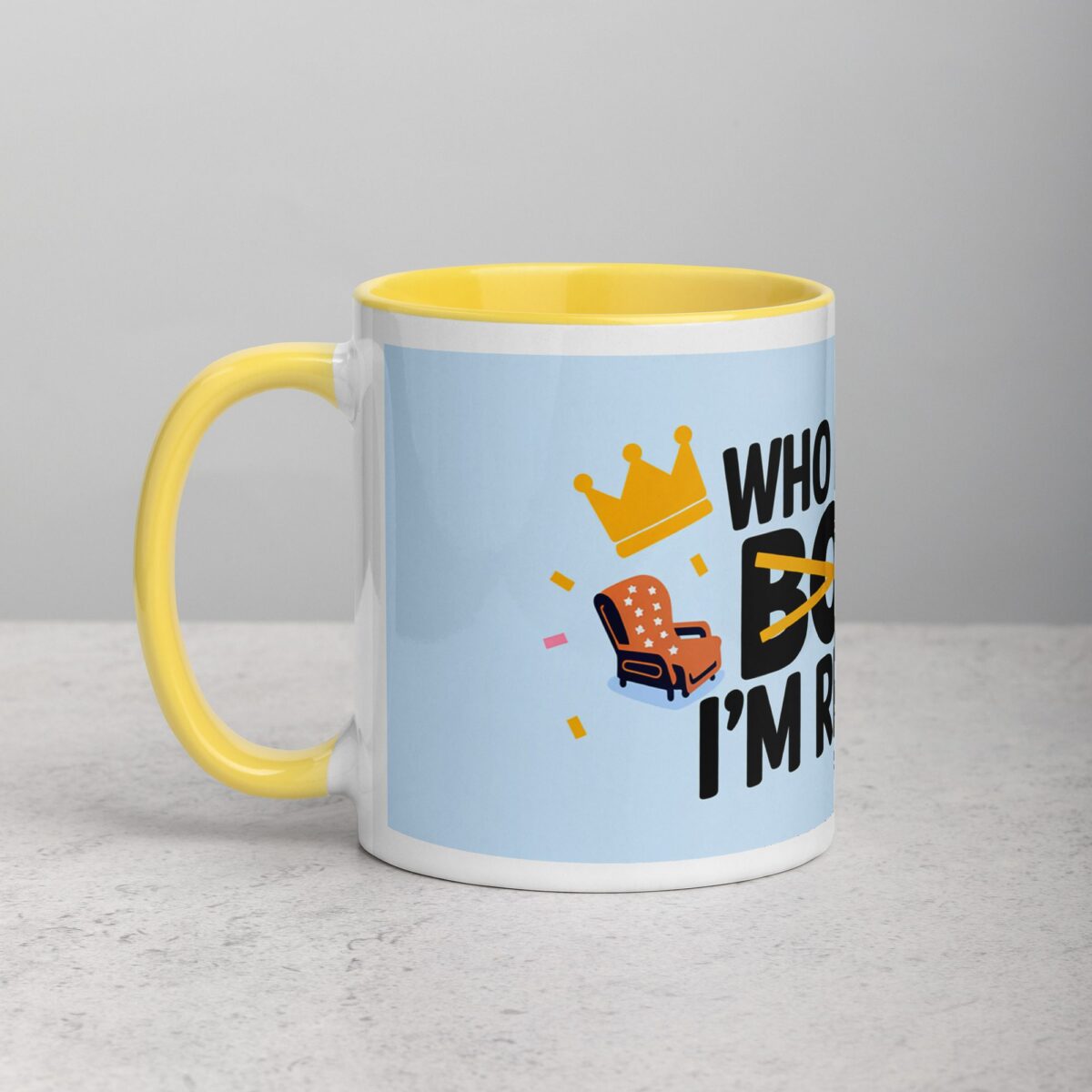 Who Needs a Boss? I’m Retired! Coffee Mug - Image 20