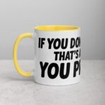 If You Don’t Like Me, That’s a You Problem Sarcastic Mug - Image 20