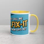 They Call Me Mr. Fix-It (After Mom Says No) Dad Mug - Image 21