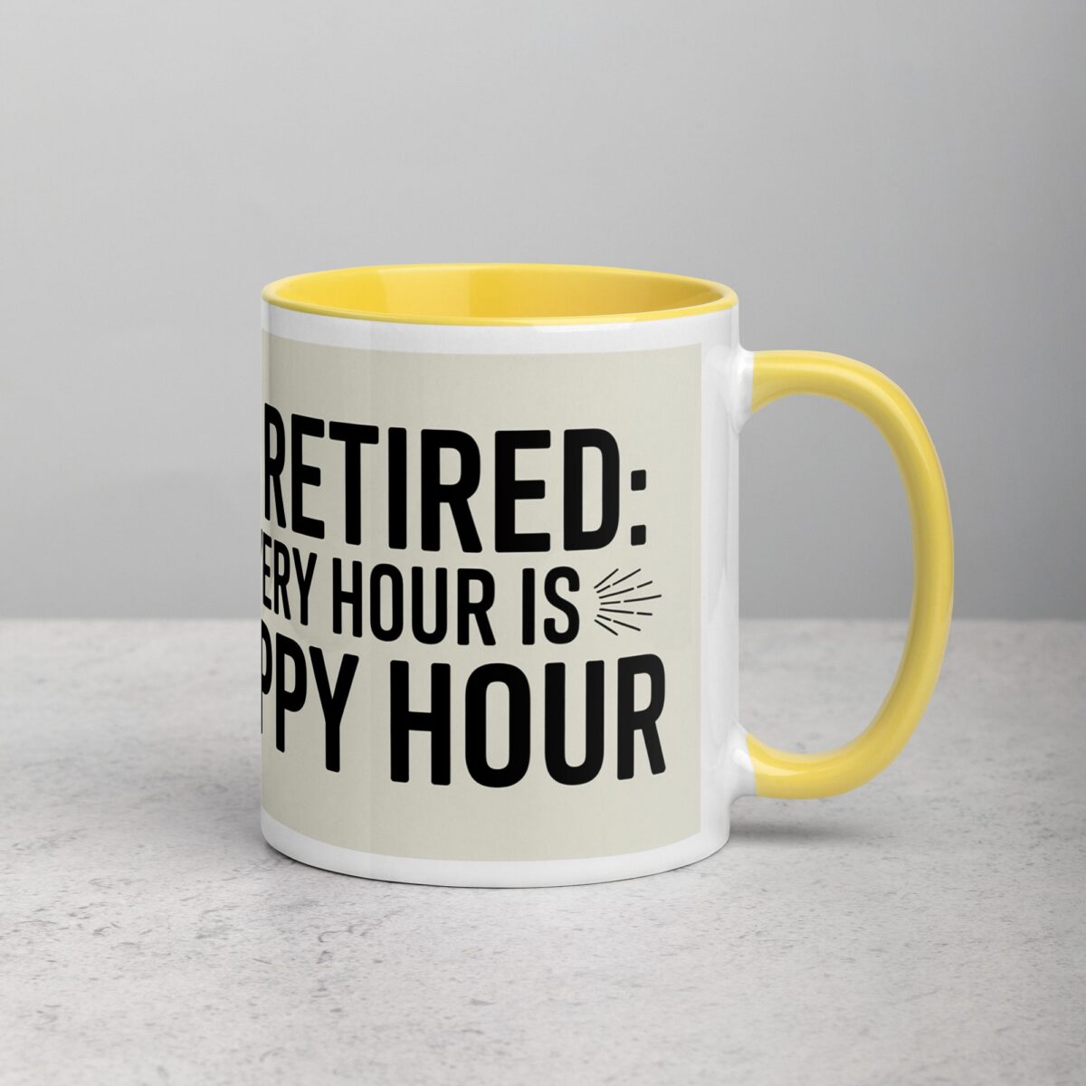 I’m Retired: Every Hour Is Happy Hour Coffee Mug - Image 21