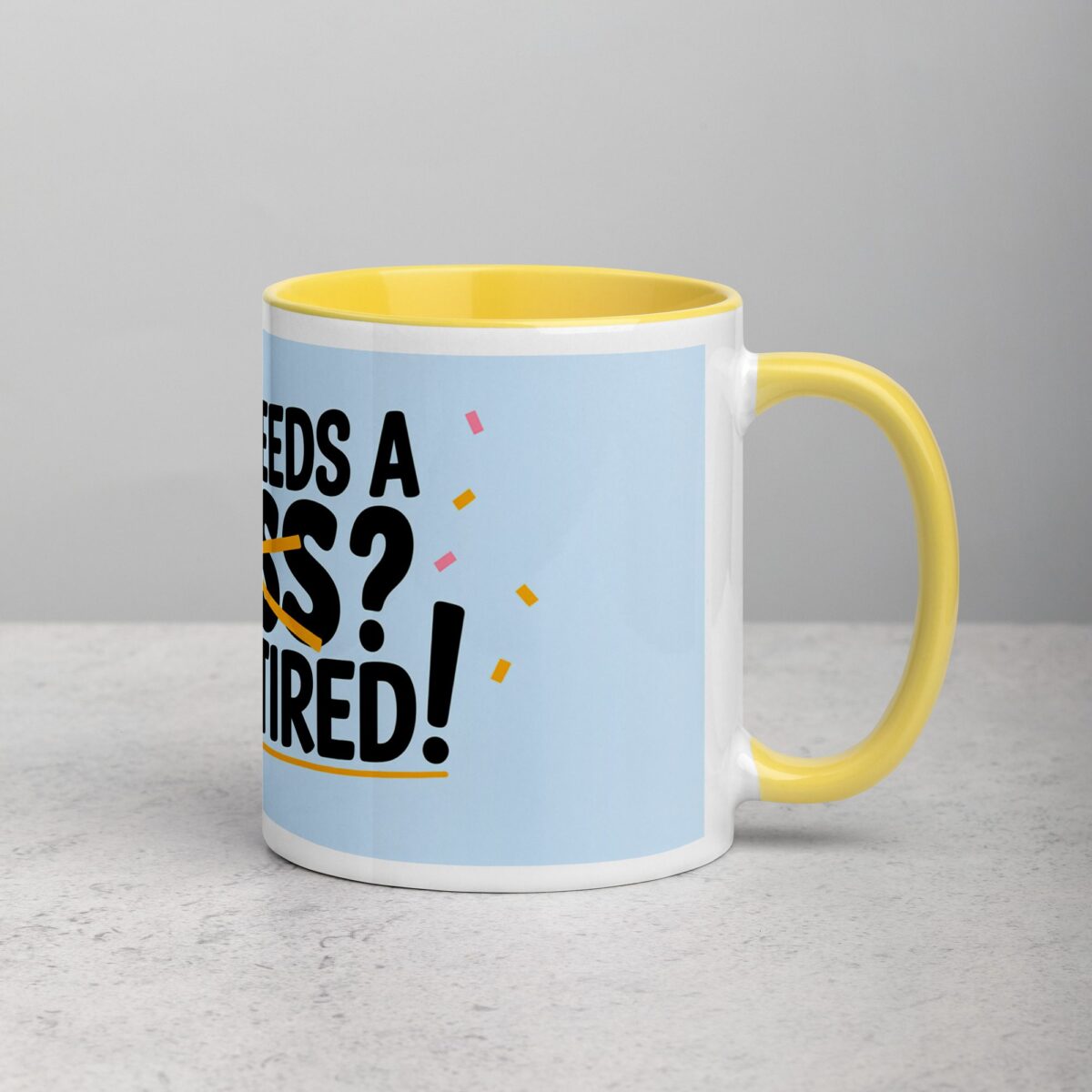 Who Needs a Boss? I’m Retired! Coffee Mug - Image 21