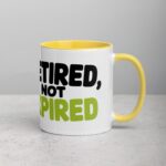 Retired, Not Expired Retirement Coffee Mug - Image 21
