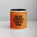 You Are Stronger Than You Think. Inspirational Mug