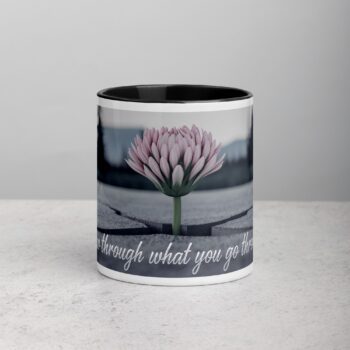 Grow Through What You Go Through. Inspirational Mugs