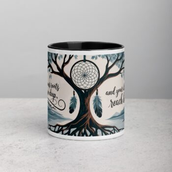 Let Your Roots Grow Deep, and Your Dreams Reach High Mug