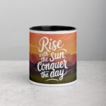 Rise with the Sun, Conquer the Day. Inspirational Mug