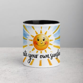 Create Your Own Sunshine. Inspirational Mug
