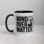 Mind Over Matter. Inspirational Mugs