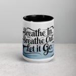 Breathe In. Breathe Out. Let It Go. Inspirational Mugs - Image 4